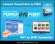 PowerDVDPoint - PPT to DVD Converter